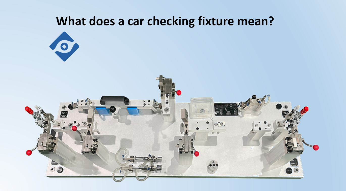 What does a car checking fixture mean?